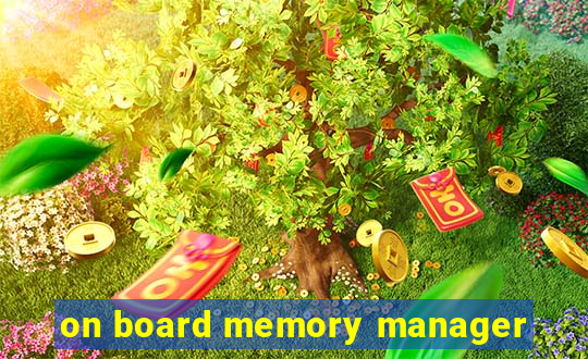 on board memory manager